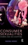 Rachel Wood, Rachel (Manchester Metropolitan University Wood, Wood Rachel - Consumer Sexualities