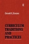 Donald K Sharpes, Donald K. Sharpes, Sharpes Donald K. - Curriculum Traditions and Practices