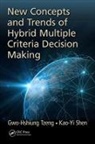 Kao-Yi Shen, Gwo-Hshiung Tzeng, Gwo-Hshiung (National Taipei University Tzeng, Gwo-Hshiung Shen Tzeng, Tzeng Gwo-Hshiung - New Concepts and Trends of Hybrid Multiple Criteria Decision Making