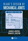 Ronald L. Huston, Harold Josephs, Harold Huston Josephs, Josephs Harold - Blake''s Design of Mechanical Joints