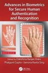 Dakshina Ranjan (Asansol Engineering Colleg Kisku, Dakshina Ranjan Gupta Kisku, Phalguni Gupta, Gupta Phalguni, Dakshina Ranjan Kisku, Kisku Dakshina Ranjan... - Advances in Biometrics for Secure Human Authentication and Recognition