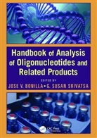 Jose V. (Girindus America Bonilla, Jose V. Srivatsa Bonilla, Jose V. Bonilla, Bonilla Jose V., G. Susan Srivatsa, Srivatsa G. Susan - Handbook of Analysis of Oligonucleotides and Related Products