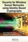 Harsh Kupwade Patil, Harsh Kupwade Szygenda Patil, Patil Harsh Kupwade, Stephen A Szygenda, Stephen A. Szygenda, Szygenda Stephen A. - Security for Wireless Sensor Networks Using Identity Based Cryptograph