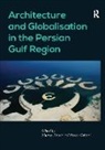 Nasser Golzari, Golzari Nasser, Murray Fraser - Architecture and Globalisation in the Persian Gulf Region