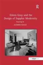 Jasmine Rault - Eileen Gray and the Design of Sapphic Modernity