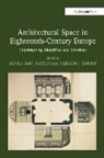 Denise Amy Martin Baxter, Meredith Martin, Denise Amy Baxter, Meredith Martin, Martin Meredith - Architectural Space in Eighteenth-Century Europe