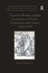 Judith Johnston - Victorian Women and the Economies of Travel, Translation and