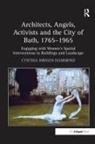 Cynthia Imogen Hammond, Hammond Cynthia Imogen - Architects, Angels, Activists and the City of Bath, 1765-1965