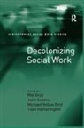 Mel Coates Gray, John Coates, Mel Gray, Tiani Hetherington, Michael Yellow Bird - Decolonizing Social Work