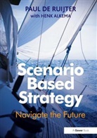 Paul de Ruijter, Ruijter Paul de - Scenario Based Strategy