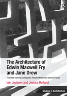 Jessica Holland, Iain Jackson, Iain Holland Jackson - Architecture of Edwin Maxwell Fry and Jane Drew
