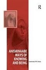 Lawrence W Gross, Lawrence W. Gross, Gross Lawrence W. - Anishinaabe Ways of Knowing and Being