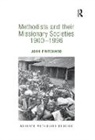 John Pritchard - Methodists and Their Missionary Societies 1900-1996