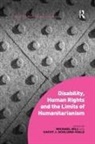 Michael Gill, Michael Schlund-Vials Gill, Cathy J. Schlund-Vials - Disability, Human Rights and the Limits of Humanitarianism