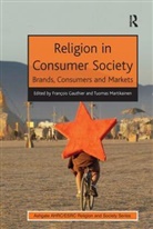 Francois Gauthier, François Gauthier, Tuomas Martikainen - Religion in Consumer Society
