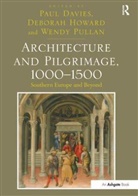Deborah Howard, Paul Davies, Deborah Howard, Wendy Pullan - Architecture and Pilgrimage, 1000-1500