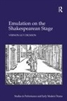 Vernon Guy Dickson - Emulation on the Shakespearean Stage