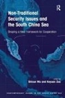 Shicun Wu, Shicun Zou Wu, Keyuan Zou - Non-Traditional Security Issues and the South China Sea