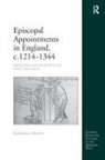 Katherine Harvey - Episcopal Appointments in England, C. 12141344