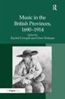Peter Holman, Rachel Cowgill, Cowgill Rachel - Music in the British Provinces, 1690-1914