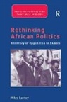 Miles Larmer, Larmer Miles - Rethinking African Politics