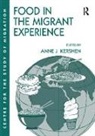 Anne J. Kershen, Anne J. Kershen - Food in the Migrant Experience