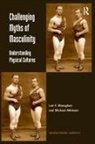 Michael Atkinson, Lee F Monaghan, Lee F. Monaghan, Lee F. Atkinson Monaghan - Challenging Myths of Masculinity