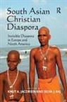 Selva J Raj, Selva J. Raj, Selva J. Jacobsen Raj, Raj Selva J., Knut A Jacobsen, Knut A. Jacobsen... - South Asian Christian Diaspora