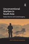 Scott Gates, Scott Roy Gates, Kaushik Roy - Unconventional Warfare in South Asia