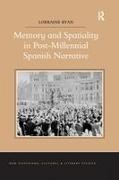 Lorraine Ryan, Ryan Lorraine - Memory and Spatiality in Post-Millennial Spanish Narrative
