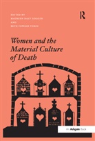 Maureen Daly Tobin Goggin, Bethfowkes Tobin, Maureen Daly Goggin, Beth Fowkes Tobin, Bethfowkes Tobin - Women and the Material Culture of Death