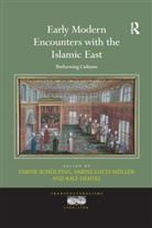 Sabine Muller Schulting, Ralf Hertel, Sabine Lucia Müller, Sabine Schülting - Early Modern Encounters With the Islamic East