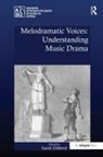 Sarah Hibberd, Sarah Hibberd - Melodramatic Voices: Understanding Music Drama
