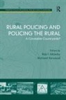 Rob I Mawby, Rob I. Mawby, Richard Yarwood - Rural Policing and Policing the Rural