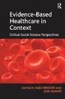 Jon Adams, Alex Broom - Evidence-Based Healthcare in Context