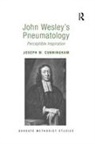 Joseph W Cunningham, Joseph W. Cunningham, Cunningham Joseph W. - John Wesley''s Pneumatology