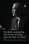 Dirk Nabers, David B MacDonald, David B. MacDonald - Bush Leadership, the Power of Ideas, and the War on Terror