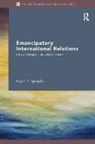 Roger D. Spegele, Roger D. (University of Melbourne Spegele, Spegele Roger D. - Emancipatory International Relations