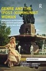 Florentina Shapiro C.andreescu, Florentina C.Andreescu, Michael Shapiro - Genre and the (Post-)Communist Woman