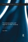 Lisa White, White Lisa - Transitional Justice and Legacies of State Violence