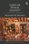 Richard Ireland - Land of White Gloves?
