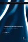 Ceri Brown, Ceri (University of Bath Brown, Brown Ceri - Educational Binds of Poverty