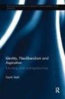 Garth Stahl - Identity, Neoliberalism and Aspiration