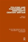 Victor Bailey, Victor Bailey, Bailey Victor - Policing and Punishment in Nineteenth Century Britain