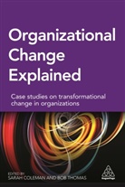 Sarah Coleman, Sarah Thomas Coleman, Coleman Sarah, Bob Thomas, Thomas Bob - Organizational Change Explained