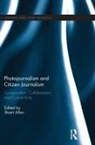 Stuart (Cardiff University Allan, Stuart Allan, Allan Stuart - Photojournalism and Citizen Journalism