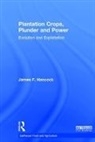 James F. Hancock, James F. (Michigan State University Hancock - Plantation Crops, Plunder and Power