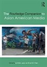 Lori Pham Lopez, Lori Lopez, Vincent Pham, Pham Vincent - Routledge Companion to Asian American Media