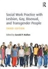 Gerald P. (Hunter College Mallon, Gerald P. Mallon, Gerald P. (Hunter College Mallon, Mallon Gerald P. - Social Work Practice With Lesbian, Gay, Bisexual, and Transgender