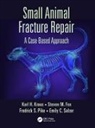 Steven M. Fox, Fox Steven M., Karl H. Kraus, Karl H. (College of Veterinary Medicine Kraus, Karl H. Fox Kraus, Kraus Karl H.... - Small Animal Fracture Repair